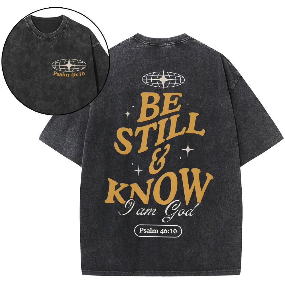 Be Still And Know Wahsed T-Shirt