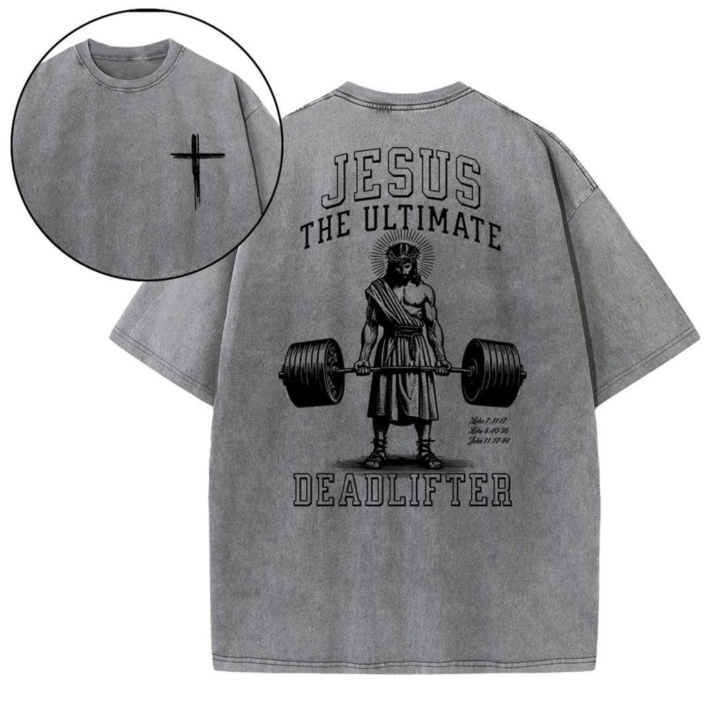 Jesus The Ultimate Deadlifter Christian Washed T-Shirt