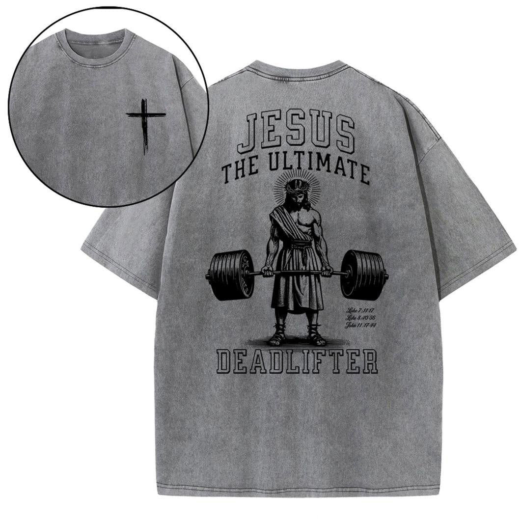 Jesus The Ultimate Deadlifter Christian Washed T-Shirt
