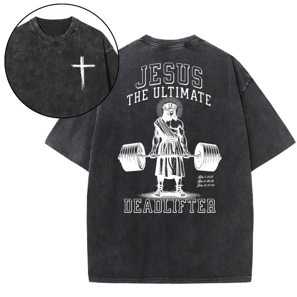 Jesus The Ultimate Deadlifter Christian Washed T-Shirt