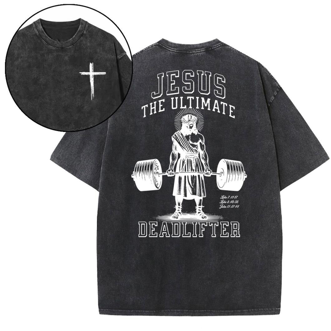 Jesus The Ultimate Deadlifter Christian Washed T-Shirt