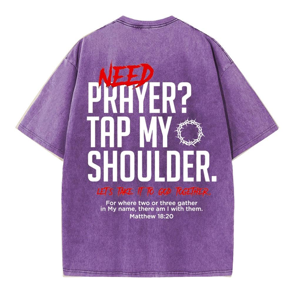 Need Prayer Tap My Shoulder Christian Washed T-Shirt