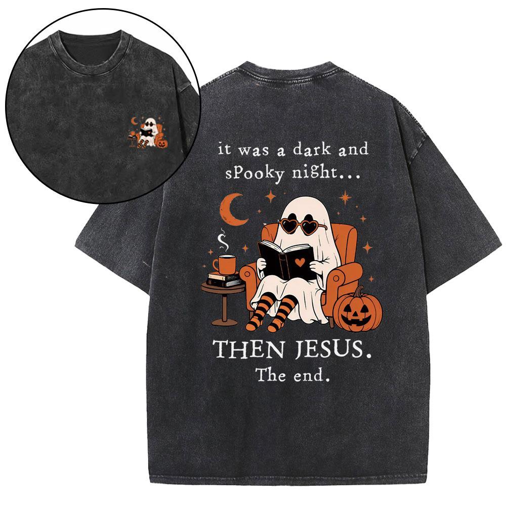 It Was A Dark And Spooky Night Then Jesus Christian Washed T-Shirt
