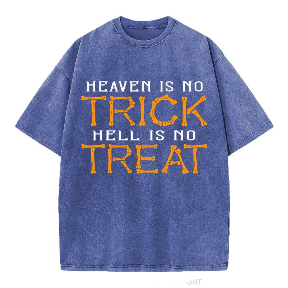 Heaven Is No Trick Hell Is No Treat Christian Washed T-Shirt