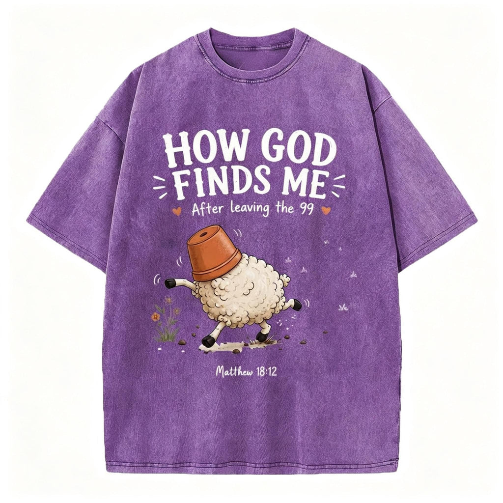 How God Finds Me Christian Washed T-Shirt Loose Fit Vintage Cotton Graphic T-Shirt