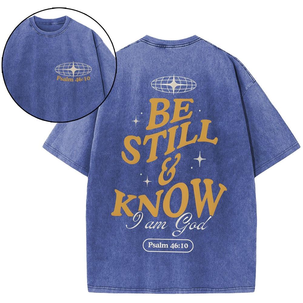 Be Still And Know Wahsed T-Shirt