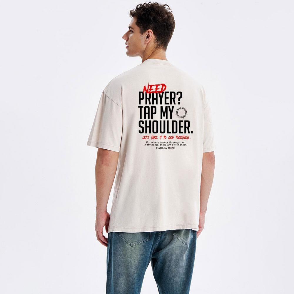 Need Prayer Tap My Shoulder Christian Washed T-Shirt