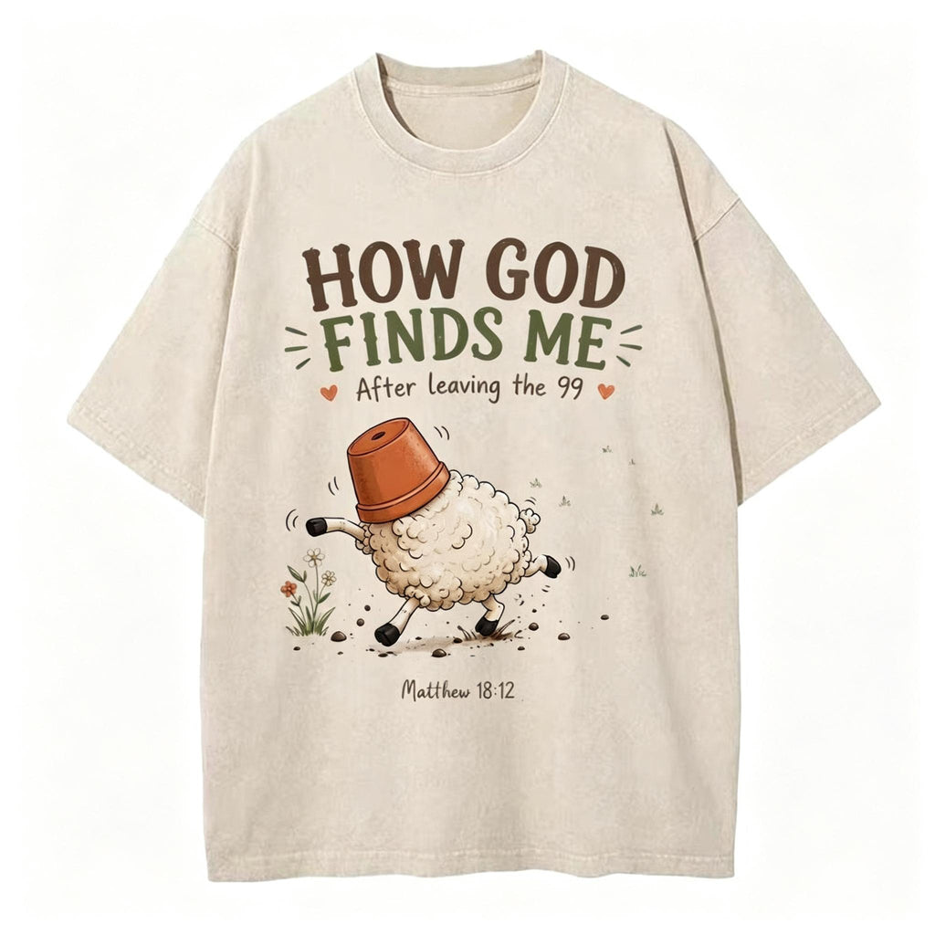 How God Finds Me Christian Washed T-Shirt Loose Fit Vintage Cotton Graphic T-Shirt