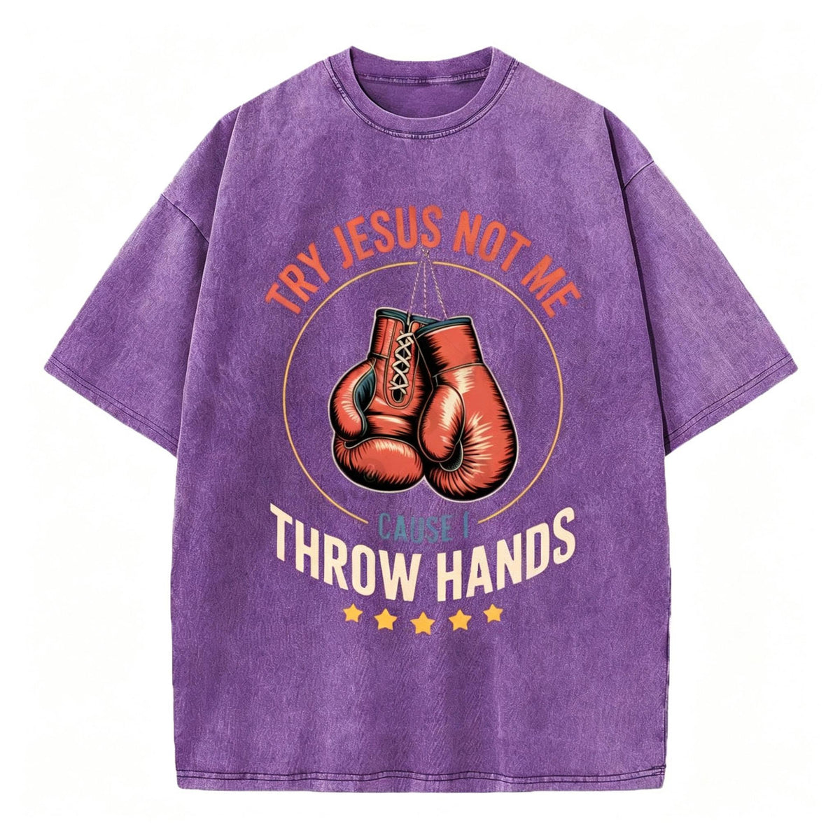 Try Jesus Not Me Cause I Throw Hands Christian Washed T-Shirt
