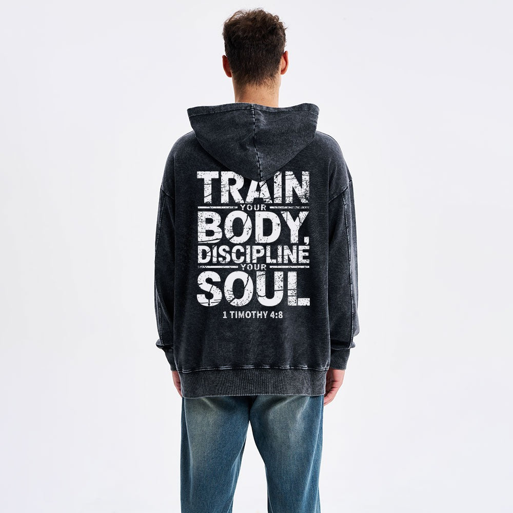 Train Your Body Discipline Your Soul Christian Washed Hoodie