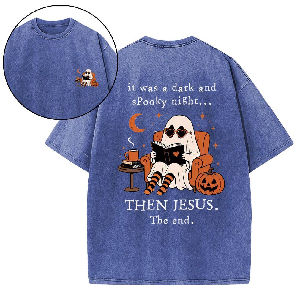 It Was A Dark And Spooky Night Then Jesus Christian Washed T-Shirt