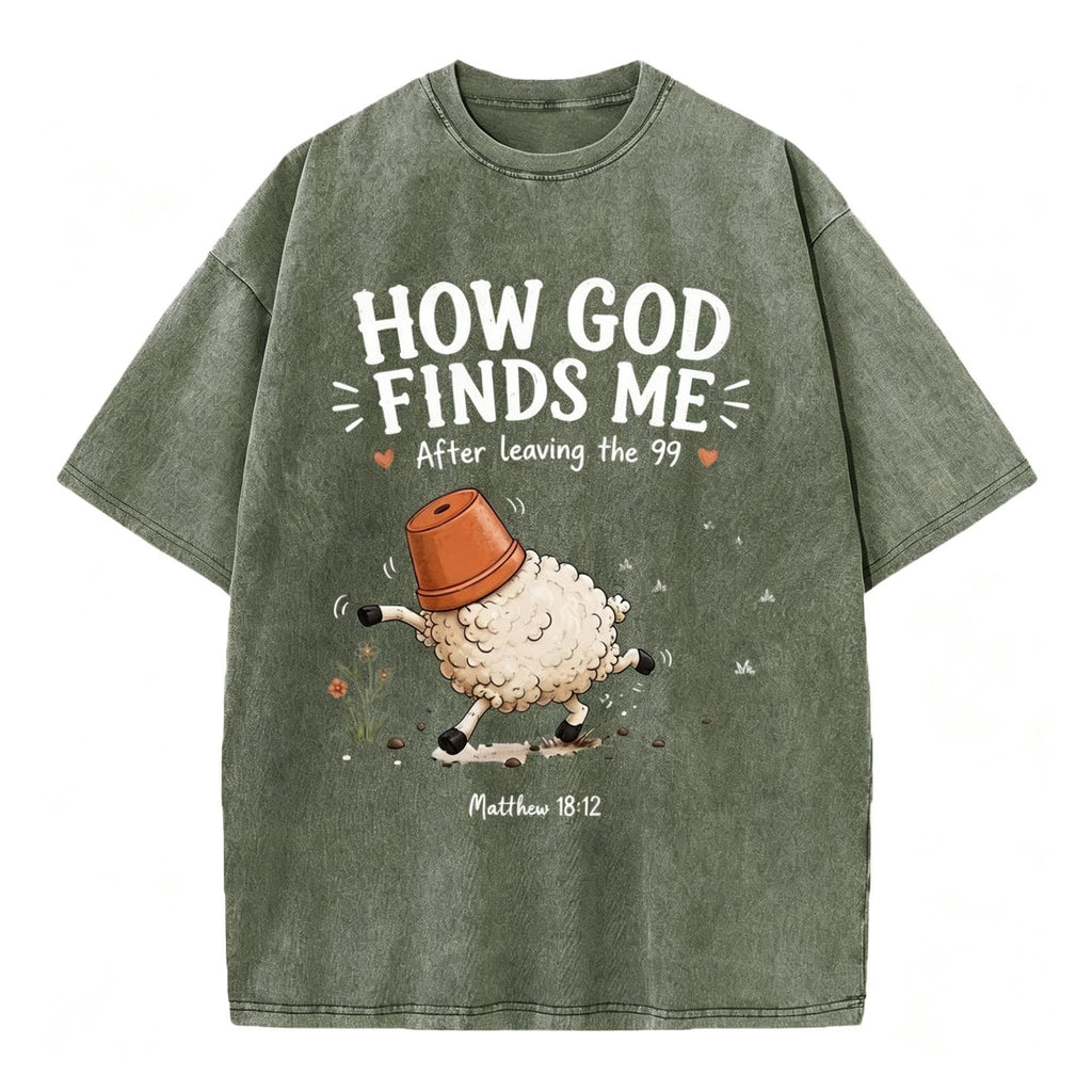 How God Finds Me Christian Washed T-Shirt Loose Fit Vintage Cotton Graphic T-Shirt