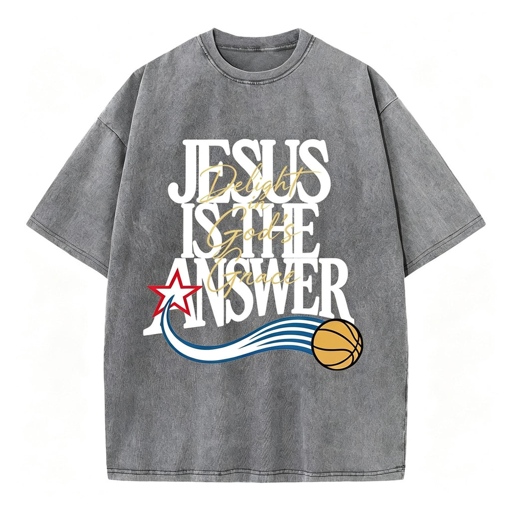 Jesus The Answer Christian with Delight Washed T-Shirt