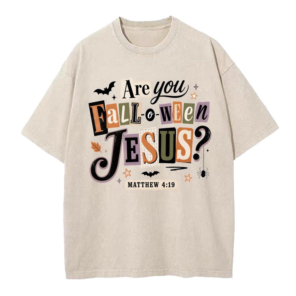 Are You Fall-o-ween Jesus Christian Washed T-Shirt
