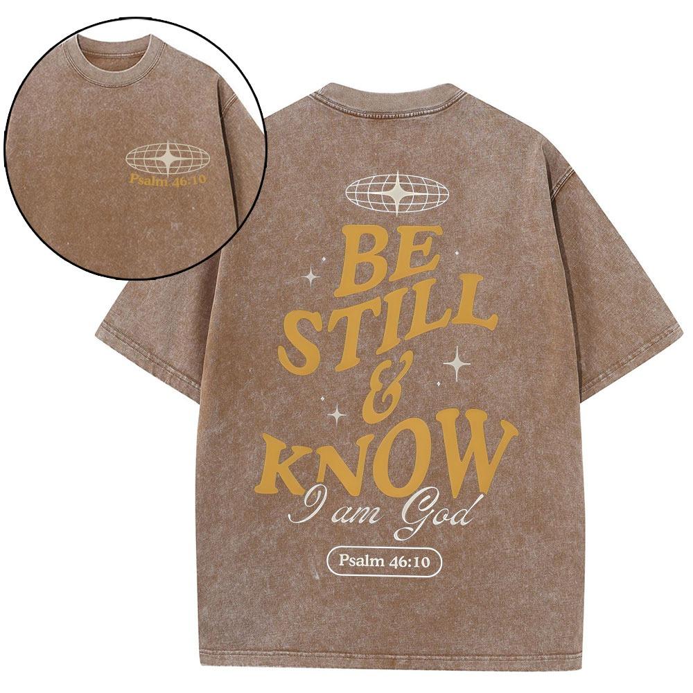 Be Still And Know Wahsed T-Shirt