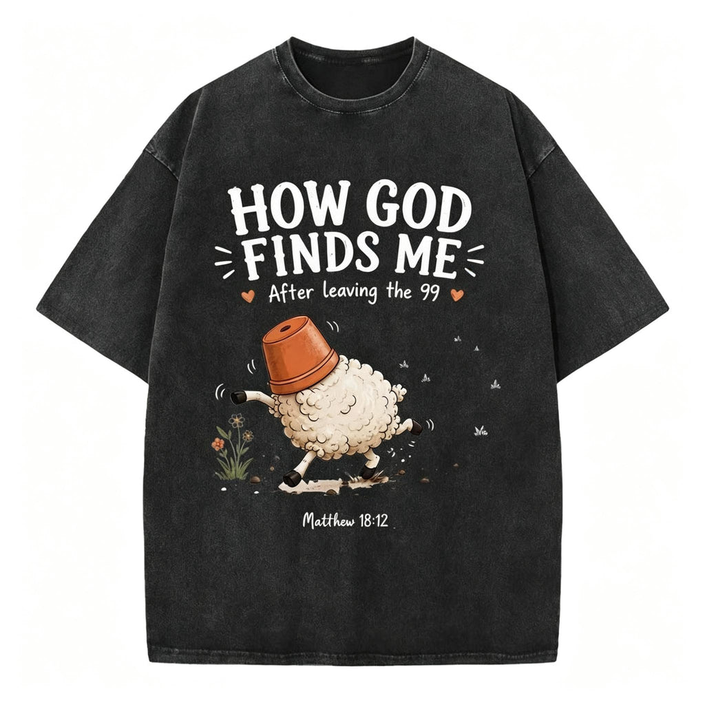 How God Finds Me Christian Washed T-Shirt Loose Fit Vintage Cotton Graphic T-Shirt